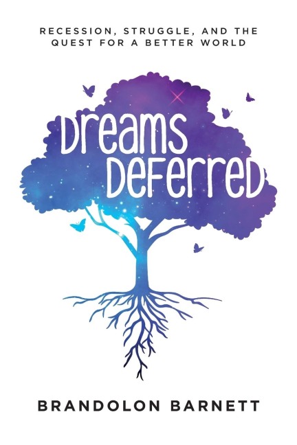 Dreams Deferred: Recession, Struggle, and the Quest for a Better World