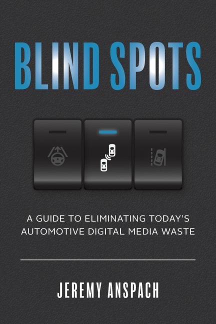 Blind Spots: A Guide to Eliminating Todays Automotive Digital Media Waste