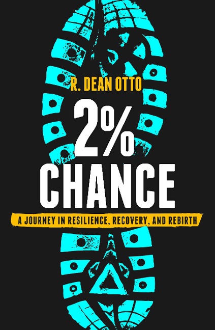 2% Chance: A Journey in Resilience, Recovery, and Rebirth