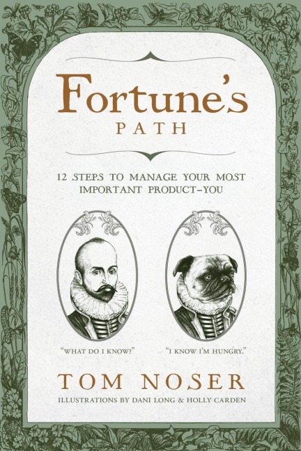 Fortune's Path: 12 Steps to Manage Your Most Important Product-You
