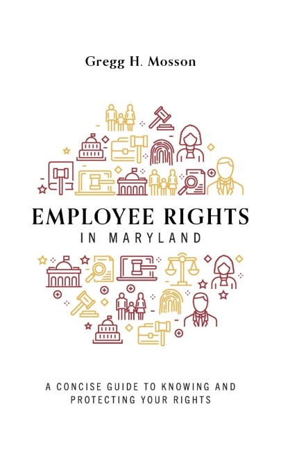 Employee Rights in Maryland: A Concise Guide to Knowing and Protecting Your Rights