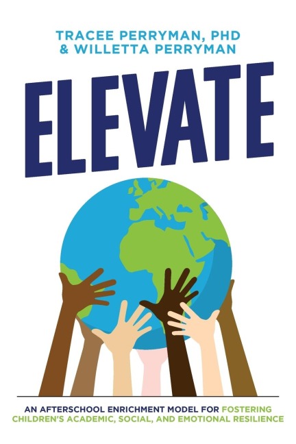 Elevate: An Afterschool Enrichment Model for Fostering Children's Academic, Social, and Emotional Resilience
