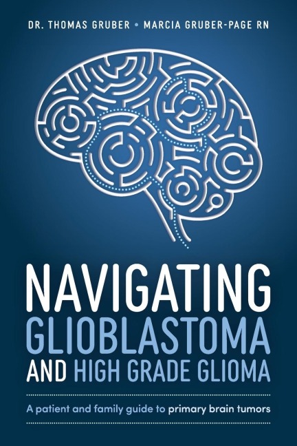 Navigating Glioblastoma and High-Grade Glioma: A Patient and Family Guide to Primary Brain Tumors