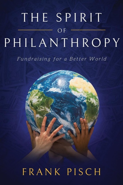 The Spirit of Philanthropy: Fundraising for a Better World