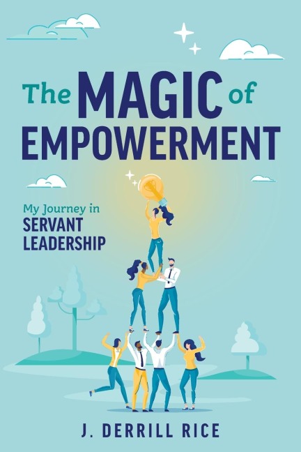 The Magic of Empowerment: My Journey in Servant Leadership