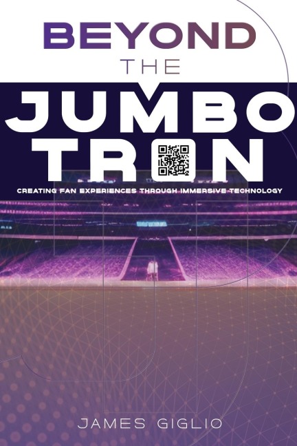 Beyond the Jumbotron: Creating Fan Experiences Through Immersive Technology