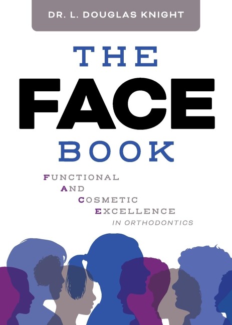 The FACE Book: Functional and Cosmetic Excellence in Orthodontics