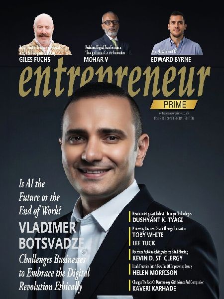 Entrepreneur Prime magazine: Exclusive Interviews with Edward Byrne, Giles Fuchs, Mohar V,  Dushyant K. Tyagi and more