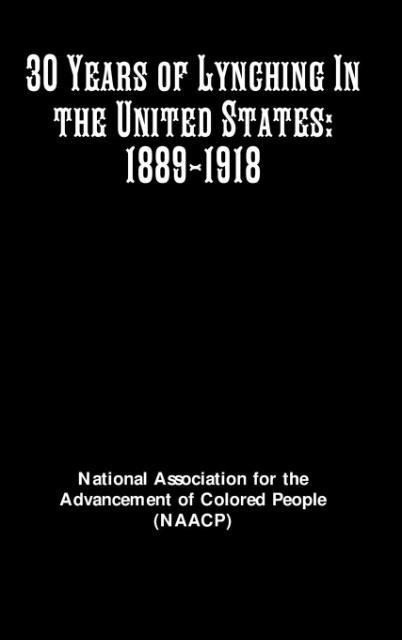 30 Years of Lynching In the United States: 1889-1918