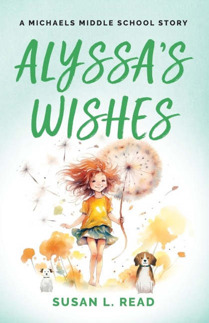 Alyssa's Wishes: A Michaels Middle School Story