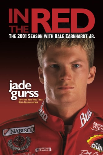 In the Red The 2001 Season with Dale Earnhardt Jr.