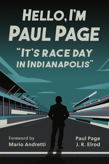 Hello, Im Paul Page: Its Race Day in Indianapolis