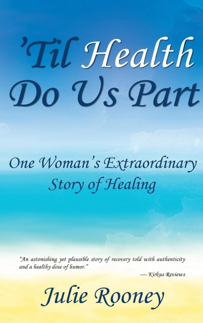 Til Health Do Us Part: One Womans Extraordinary Story of Healing