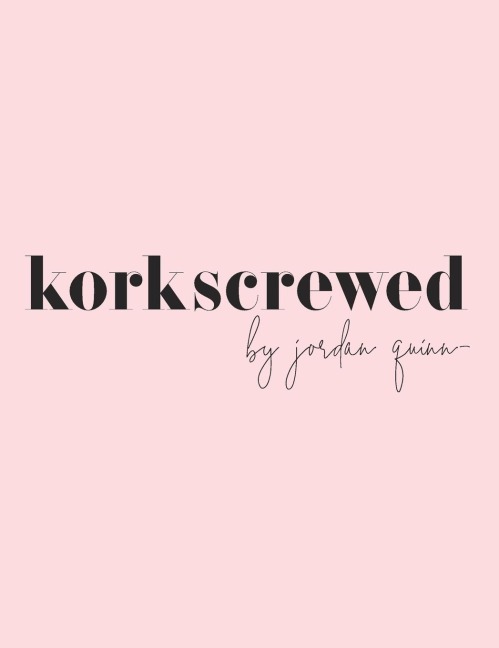 Korkscrewed: The Cocktails & Confessions of a Modern Dating Girl