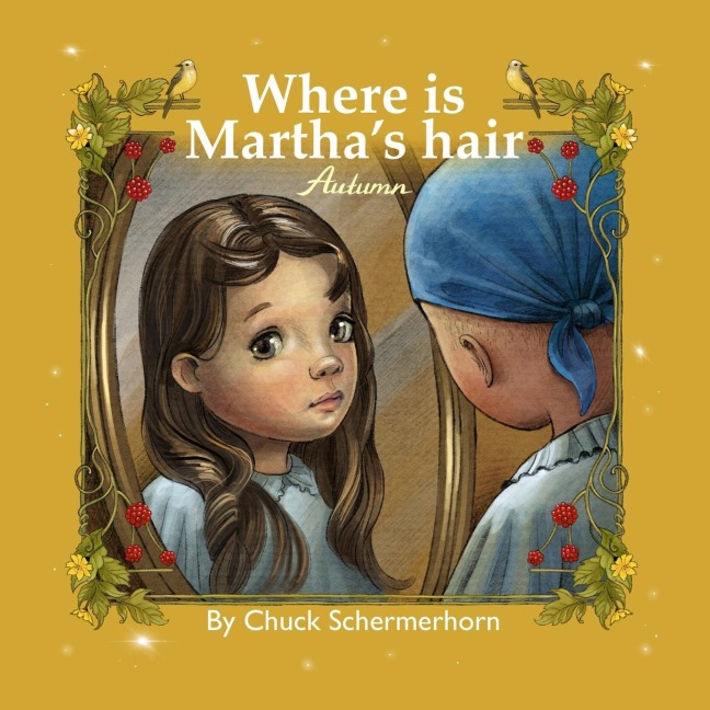 Where Is Marthas Hair?: My Best Friend Is Sick
