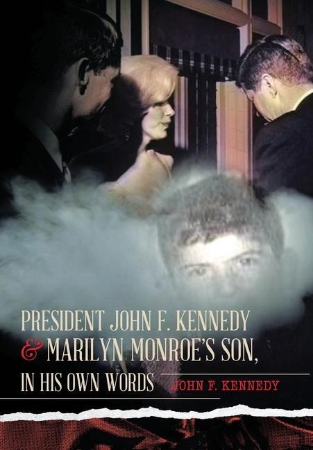 President John F. Kennedy & Marilyn Monroes Son, in his own words