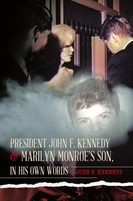 President John F. Kennedy &amp; Marilyn Monroes Son, in his own words