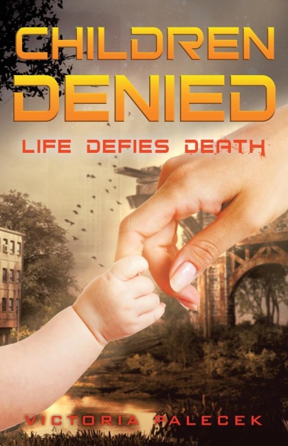 Children Denied: Life Defies Death