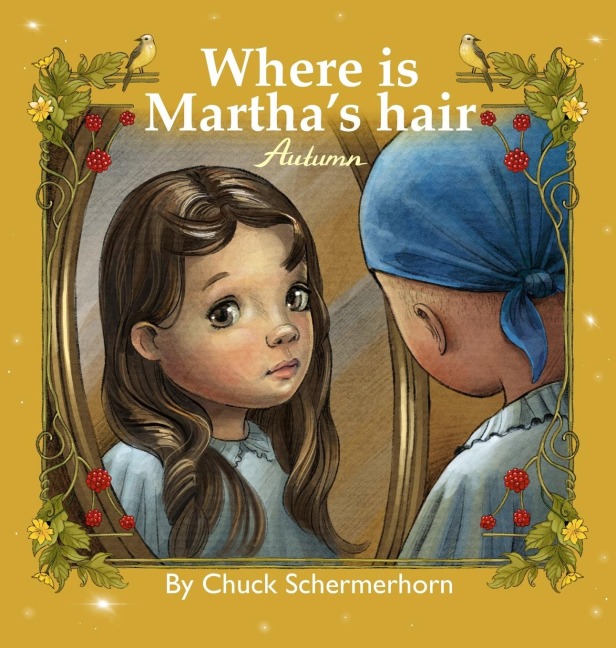 Where Is Marthas Hair?: My Best Friend Is Sick