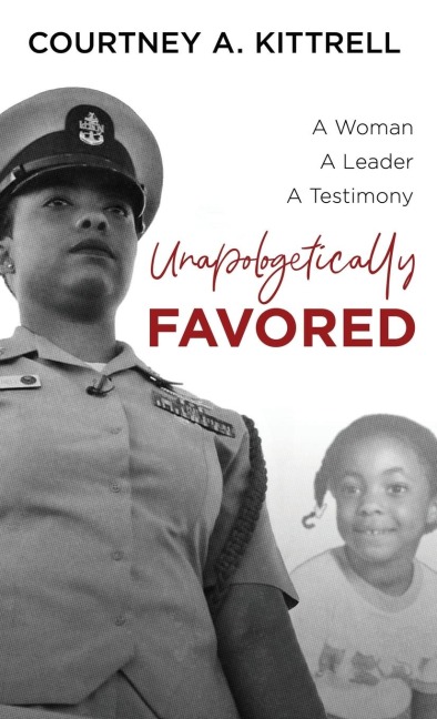 Unapologetically Favored: A woman. A leader. A testimony.