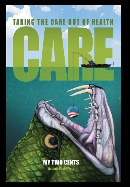 My Two Cents: Taking the Care Out of Health Care