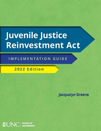 Juvenile Justice Reinvestment Act Implementation Guide, 2022 Edition