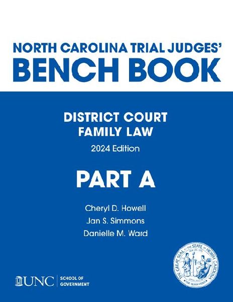 North Carolina Trial Judges Bench Book, District Court, Family Law: Part a - Chapters 1-4