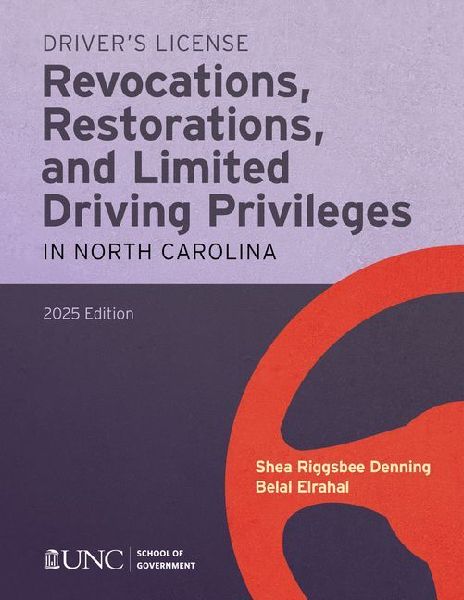 Driver's License Revocations, Restorations, and Limited Driving Privileges in North Carolina: 2025 Edition