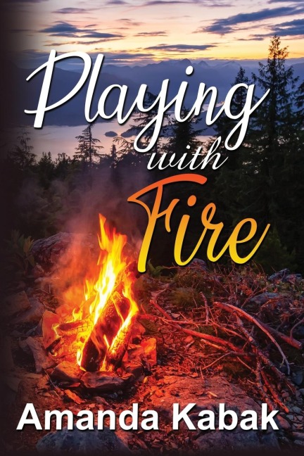 Playing with Fire