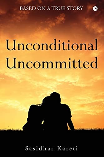 Unconditional Uncommitted Based on a True Story