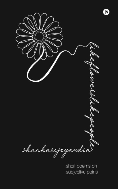 Like Flowers Like People: Short Poems on subjective Pain