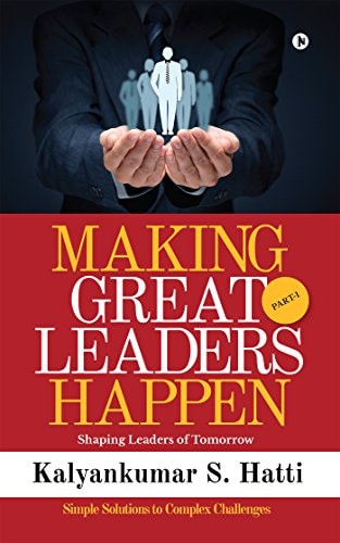 Making Great Leaders Happen Shaping Leaders of Tomorrow