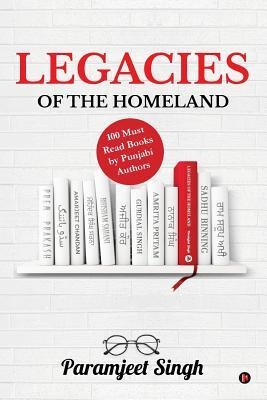 Legacies of the Homeland: 100 Must Read Books by Punjabi Authors