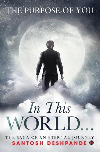 In This World... The Saga of an Eternal Journey