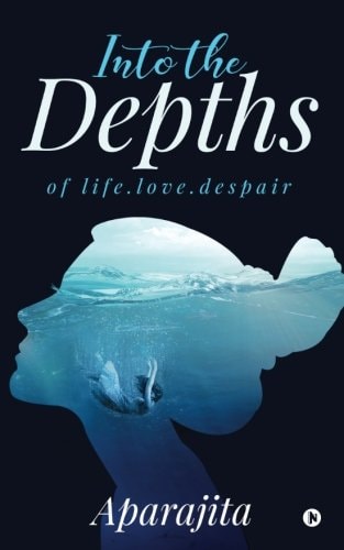 Into the Depths Of Life. Love. Despair