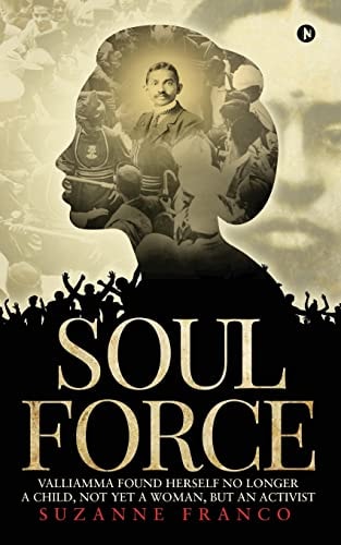 Soul Force Valliamma Found Herself No Longer a Child, Not Yet a Woman, But an Activist