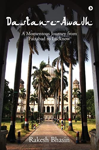 Dastan-E-Awadh A Momentous Journey from Faizabad to Lucknow