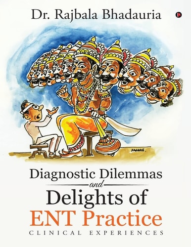 Diagnostic Dilemmas and Delights of ENT Practice Clinical Experiences