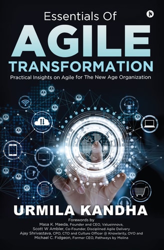 Essentials of Agile Transformation Practical Insights on Agile for the New Age Organisation