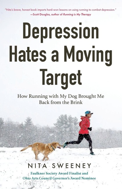 Depression Hates a Moving Target: How Running with My Dog Brought Me Back from the Brink (Depression and Anxiety Therapy, Bipolar)