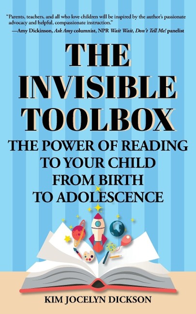 The Invisible Toolbox: The Power of Reading to Your Child from Birth to Adolescence (Parenting Book, Child Development)
