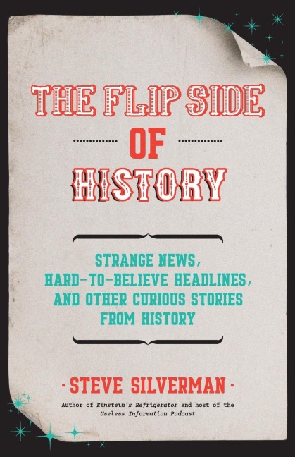 The Flip Side of History: (Gift for Men Who Have Everything)