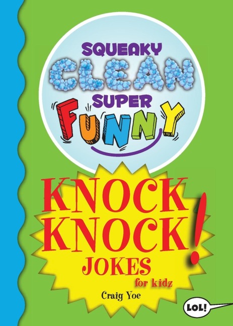 Squeaky Clean Super Funny Knock Knock Jokes for Kidz: (Things to Do at Home, Learn to Read, Jokes & Riddles for Kids)