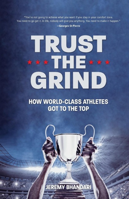 Trust the Grind: How World-Class Athletes Got To The Top (Motivational Gift for Teenage Boy, Athlete Mindset) (Ages 15-17)