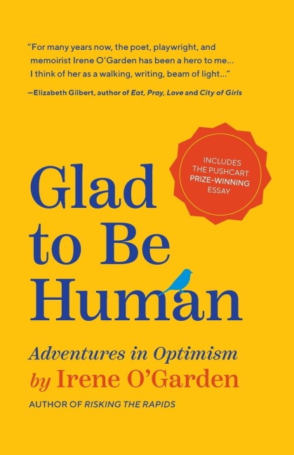 Glad to Be Human: Adventures in Optimism (Positive Thinking Book, for Fans of Learned Optimism, Anne Lamott, or Elizabeth Gilbert)