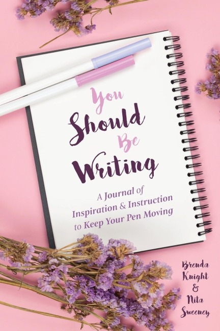 You Should Be Writing: A Journal of Inspiration & Instruction to Keep Your Pen Moving (Gift for writers)