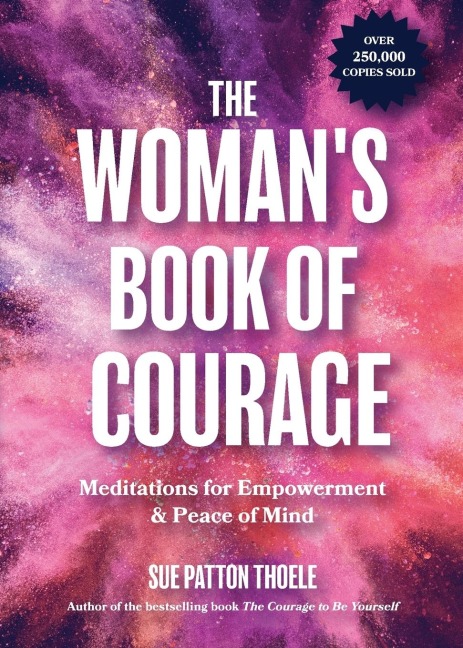 The Woman's Book of Courage: Meditations for Empowerment & Peace of Mind (Empowering Affirmations, Daily Meditations, Encouraging Gift for Women)
