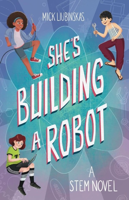 Shes Building a Robot: (Book for Stem Girls Ages 8-12)