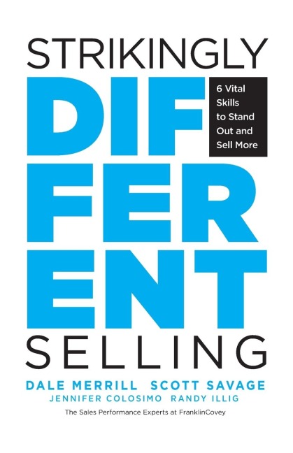 Strikingly Different Selling: 6 Vital Skills to Stand Out and Sell More