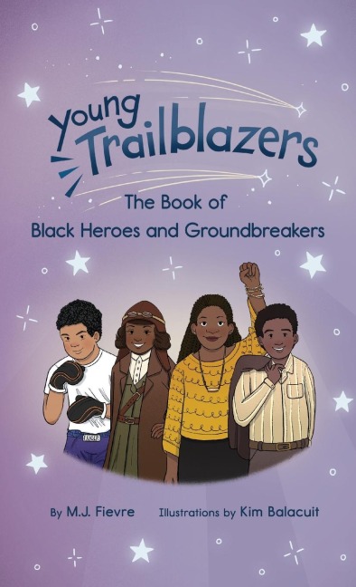 Young Trailblazers: The Book of Black Inventors and Scientists : (Inventions by Black People, Black History for Kids, Childrens United States History)